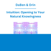 DaBen & Orin - Intuition: Opening to Your Natural Knowingness