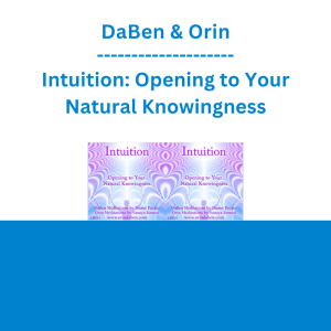 DaBen & Orin - Intuition: Opening to Your Natural Knowingness