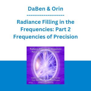 DaBen & Orin - Radiance Filling in the Frequencies: Part 2 Frequencies of Precision