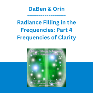 DaBen & Orin - Radiance Filling in the Frequencies: Part 4 Frequencies of Clarity