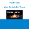 Dan Hooper - What Einstein Got Wrong