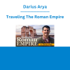 Darius Arya - Traveling The Roman Empire
