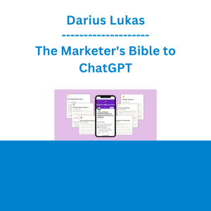 Darius Lukas - The Marketer's Bible to ChatGPT