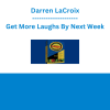 Darren LaCroix - Get More Laughs By Next Week