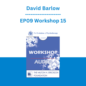 David Barlow - EP09 Workshop 15 - A Unified Trans-Diagnostic Treatment Protocol for Emotional Disorders