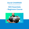David CHARRIER - RAV Essentials - Beginners Course