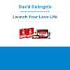 David DeAngelo - Launch Your Love Life