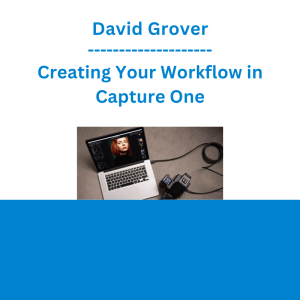 David Grover - Creating Your Workflow in Capture One