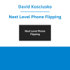 David Kosciusko - Next Level Phone Flipping