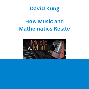 David Kung - How Music and Mathematics Relate