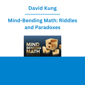David Kung - Mind-Bending Math: Riddles and Paradoxes