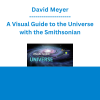 David Meyer - A Visual Guide to the Universe with the Smithsonian