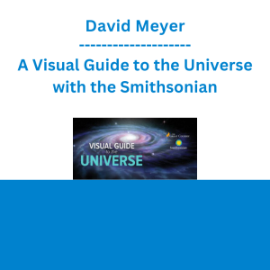 David Meyer - A Visual Guide to the Universe with the Smithsonian
