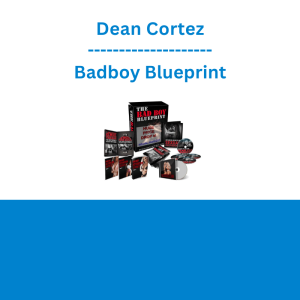 Dean Cortez - Badboy Blueprint
