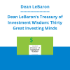 Dean LeBaron - Dean LeBaron's Treasury of Investment Wisdom: Thirty Great Investing Minds