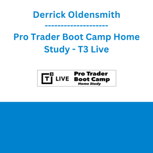 Derrick Oldensmith - Pro Trader Boot Camp Home Study - T3 Live