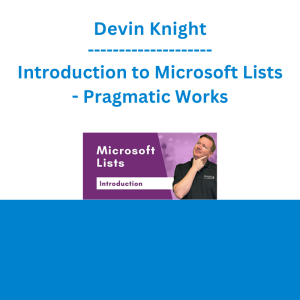Devin Knight - Introduction to Microsoft Lists - Pragmatic Works