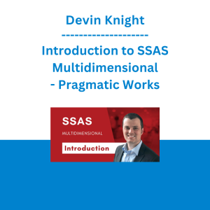 Devin Knight - Introduction to SSAS Multidimensional - Pragmatic Works