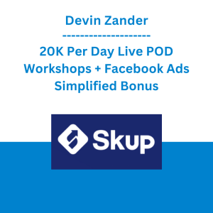 Devin Zander - 20K Per Day Live POD Workshops + Facebook Ads Simplified Bonus