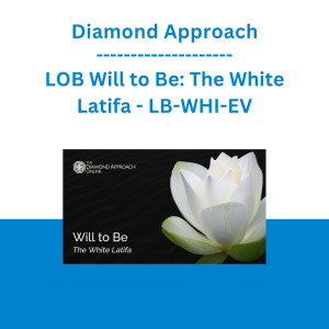 Diamond Approach - LOB Will to Be: The White Latifa - LB-WHI-EV