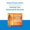 Diane Poole Heller - Healing Your Attachment Wounds