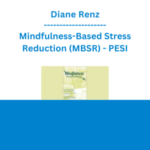 Diane Renz - Mindfulness-Based Stress Reduction (MBSR) - PESI