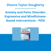 Dianne Taylor Dougherty - Anxiety and Panic Disorder: Expressive and Mindfulness-Based Interventions - PESI