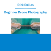 Dirk Dallas - Beginner Drone Photography