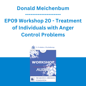 Donald Meichenbum - EP09 Workshop 20 - Treatment of Individuals with Anger Control Problems: Life Span Treatment Approach