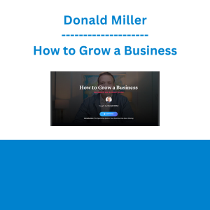 Donald Miller - How to Grow a Business