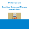 Donald Sloane - Cognitive Behavioral Therapy & Mindfulness