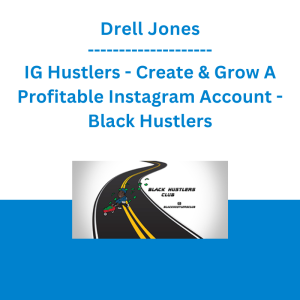 Drell Jones - IG Hustlers - Create & Grow A Profitable Instagram Account - Black Hustlers