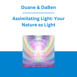 Duane & DaBen - Assimilating Light: Your Nature as Light