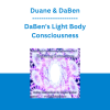 Duane & DaBen - DaBen's Light Body Consciousness: Exploring Connections with Light Body Consciousness