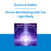Duane & DaBen - Divine Manifesting with the Light Body