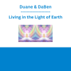 Duane & DaBen - Living in the Light of Earth