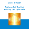 Duane & DaBen - Radiance Self-Exciting: Building Your Light Body