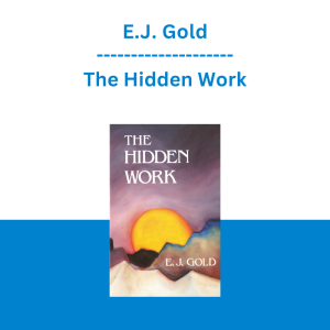 E.J. Gold - The Hidden Work