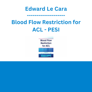 Edward Le Cara - Blood Flow Restriction for ACL - PESI