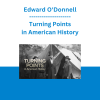 Edward O'Donnell - Turning Points in American History