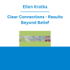 Ellen Kratka - Clear Connections - Results Beyond Belief