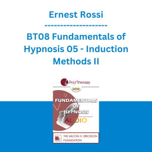 Ernest Rossi - BT08 Fundamentals of Hypnosis 05 - Induction Methods II: Three Novel Approaches to the Induction of Therapeutic Hypnosis