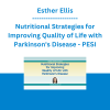Esther Ellis - Nutritional Strategies for Improving Quality of Life with Parkinson's Disease - PESI