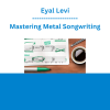 Eyal Levi - Mastering Metal Songwriting