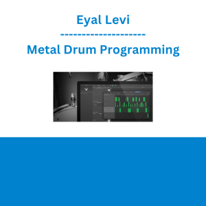 Eyal Levi - Metal Drum Programming