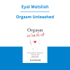 Eyal Matsliah - Orgasm Unleashed
