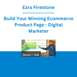 Ezra Firestone - Build Your Winning Ecommerce Product Page - Digital Marketer