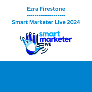 Ezra Firestone - Smart Marketer Live 2024