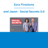 Ezra Firestone and Jason - Social Secrets 3.0