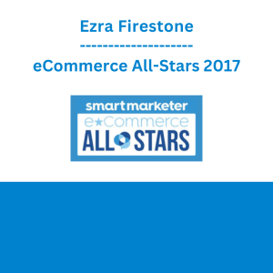 Ezra Firestone - eCommerce All-Stars 2017